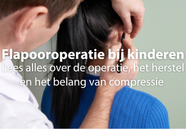 Flapooroperatie bij kinderen | Wat ouders moeten weten over otoplastiek